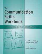 9781570252266-1570252262-The Communication Skills Workbook - Reproducible Self-Assessments, Exercises & Educational Handouts (Mental Health & Life Skills Workbook Series)