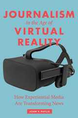 9780231184489-0231184484-Journalism in the Age of Virtual Reality: How Experiential Media Are Transforming News