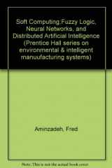9780131462342-0131462342-Soft Computing: Fuzzy Logic, Neural Networks, and Distributed Artificial Intelligence (Prentice Hall Series on Environmental and Intelligent Manufac)