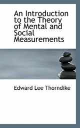 9781103854530-1103854534-An Introduction to the Theory of Mental and Social Measurements (Bibliolife Reproduction Series)
