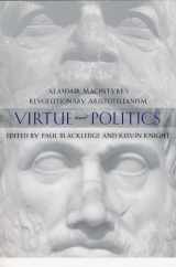 9780268022259-0268022259-Virtue and Politics: Alasdair MacIntyre's Revolutionary Aristotelianism
