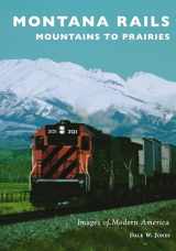 9781467105163-1467105163-Montana Rails: Mountains to Prairies (Images of Modern America)