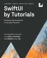 9781950325542-1950325547-SwiftUI by Tutorials (Fourth Edition): Declarative App Development on the Apple Ecosystem