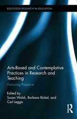 9780415743877-0415743877-Arts-based and Contemplative Practices in Research and Teaching: Honoring Presence (Routledge Research in Education)