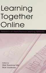 9780805848663-0805848665-Learning Together Online: Research on Asynchronous Learning Networks
