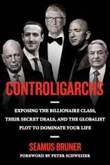9780593541593-0593541596-Controligarchs: Exposing the Billionaire Class, their Secret Deals, and the Globalist Plot to Dominate Your Life