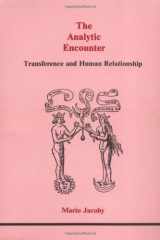 9780919123144-0919123147-The Analytic Encounter: Transference and Human Relationship (Studies in Jungian Psychology by Jungian Analysts)
