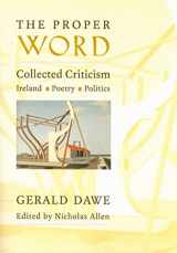 9781881871521-1881871525-The Proper Word: Collected Criticism--Ireland, Poetry, Politics