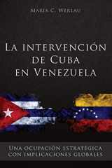 9781652248767-1652248765-La intervención de Cuba en Venezuela: Una ocupación estratégica con implicaciones globales (Spanish Edition)