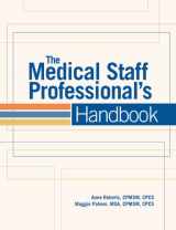 9781601468529-1601468520-The Medical Staff Professional's Handbook