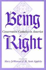 9780253209993-0253209994-Being Right: Conservative Catholics in America