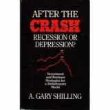 9780961856229-096185622X-After the Crash : Recession or Depression : Business and Investment Stategies for a Deflationary World