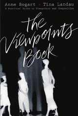 9781559362412-1559362413-The Viewpoints Book: A Practical Guide to Viewpoints and Composition