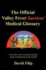 9780979869228-0979869226-The Official Valley Fever Survivor Medical Glossary