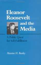 9780252013768-025201376X-Eleanor Roosevelt and the Media: A Public Quest for Self-Fulfillment