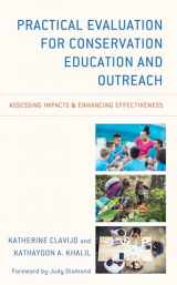 9781538109281-153810928X-Practical Evaluation for Conservation Education and Outreach: Assessing Impacts & Enhancing Effectiveness