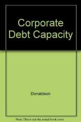 9780256006148-0256006148-Corporate Debt Capacity