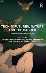 9781472444103-1472444108-Technofutures, Nature and the Sacred: Transdisciplinary Perspectives