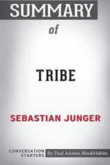 9781388218300-1388218305-Summary of Tribe by Sebastian Junger: Conversation Starters