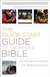 9780764211287-0764211285-The Quick-Start Guide to the Whole Bible: Understanding the Big Picture Book-by-Book