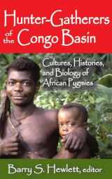 9781138525566-1138525561-Hunter-Gatherers of the Congo Basin: Cultures, Histories, and Biology of African Pygmies