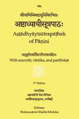 9781520287539-1520287534-Aṣṭādhāyīsūtrapāṭhaḥ of Pāṇini: With anuvṛtti, vārtika, and paribhāṣā
