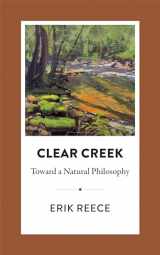 9781952271908-1952271908-Clear Creek: Toward a Natural Philosophy (In Place)