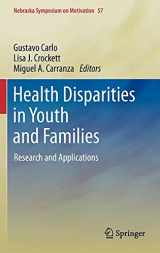 9781441970916-1441970916-Health Disparities in Youth and Families: Research and Applications (Nebraska Symposium on Motivation, 57)