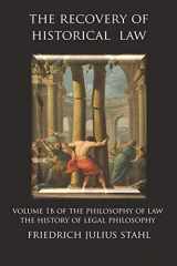 9789076660608-9076660603-The Recovery of Historical Law: Volume 1B of the Philosophy of Law: The History of Legal Philosophy