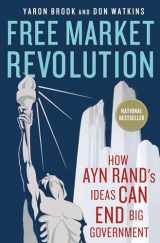 9780230341692-0230341691-Free Market Revolution: How Ayn Rand's Ideas Can End Big Government