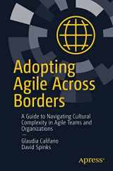 9781484269473-1484269470-Adopting Agile Across Borders: A Guide to Navigating Cultural Complexity in Agile Teams and Organizations