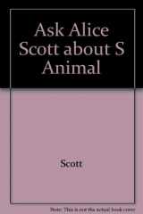 9780668039536-0668039531-Ask Alice Scott about small animal pets