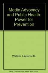 9780803942882-0803942885-Media Advocacy and Public Health: Power for Prevention
