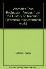 9780070204379-0070204373-Woman's True Profession (Women's Lives/women's Work)