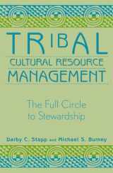 9780759101050-0759101051-Tribal Cultural Resource Management: The Full Circle to Stewardship (Heritage Resource Management Series)
