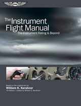 9781560278924-1560278927-The Instrument Flight Manual: The Instrument Rating & Beyond (The Flight Manuals Series)