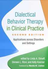 9781462544622-1462544622-Dialectical Behavior Therapy in Clinical Practice: Applications across Disorders and Settings