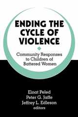 9780803953697-0803953690-Ending the Cycle of Violence: Community Responses to Children of Battered Women
