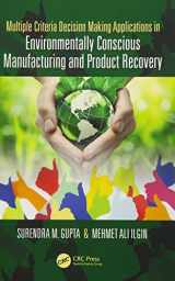 9781498700658-1498700659-Multiple Criteria Decision Making Applications in Environmentally Conscious Manufacturing and Product Recovery