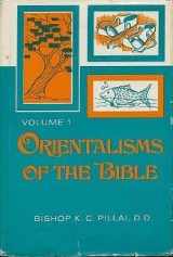 9780910068550-0910068550-Orientalisms of the Bible