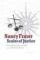 9780231146814-0231146817-Scales of Justice: Reimagining Political Space in a Globalizing World (New Directions in Critical Theory, 31)