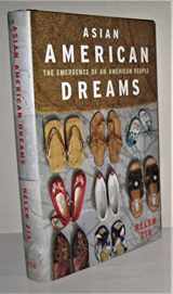 9780374147747-0374147744-Asian American Dreams: The Emergence of an American People