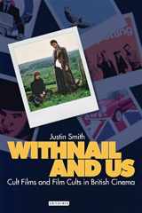 9781848850927-1848850921-Withnail and Us: Cult Films and Film Cults in British Cinema (Cinema and Society)