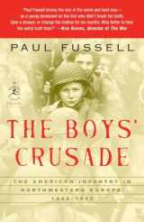 9780812974881-0812974883-The Boys' Crusade: The American Infantry in Northwestern Europe, 1944-1945 (Modern Library Chronicles)