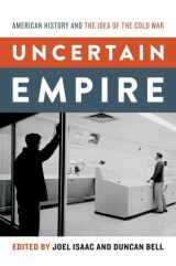 9780199826124-0199826129-Uncertain Empire: American History and the Idea of the Cold War