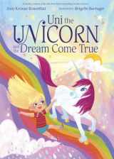 9781101936597-1101936592-Uni the Unicorn and the Dream Come True