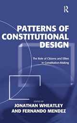 9781409460886-1409460886-Patterns of Constitutional Design: The Role of Citizens and Elites in Constitution-Making
