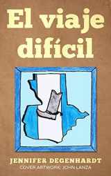 9780999347904-099934790X-El viaje dificil (Spanish Edition)