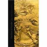 9781932543162-1932543163-The Gates of Paradise: Morenzo Ghiberti's Renaissance Masterpiece