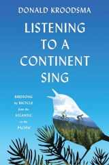 9780691166810-0691166811-Listening to a Continent Sing: Birdsong by Bicycle from the Atlantic to the Pacific